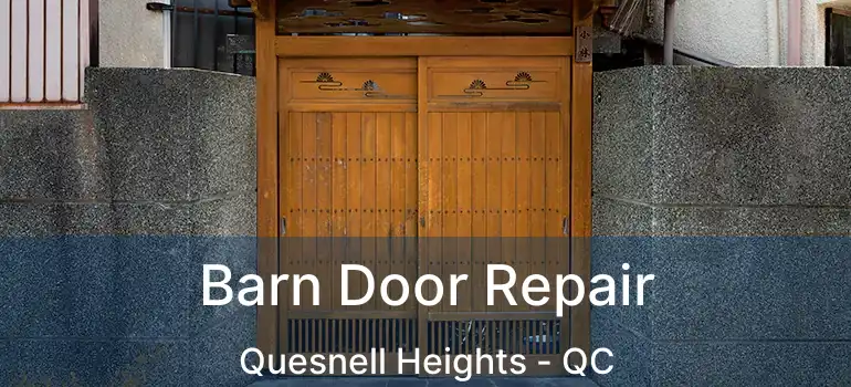  Barn Door Repair Quesnell Heights - QC