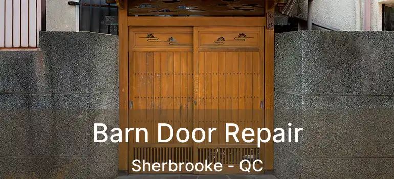  Barn Door Repair Sherbrooke - QC