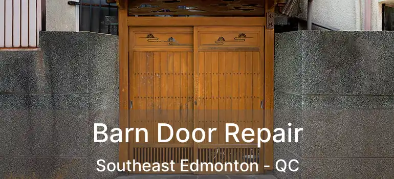  Barn Door Repair Southeast Edmonton - QC
