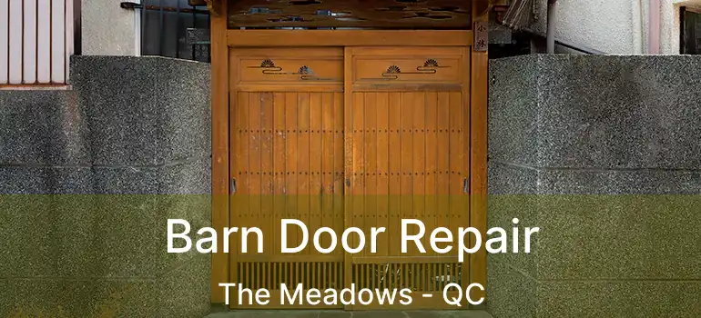  Barn Door Repair The Meadows - QC