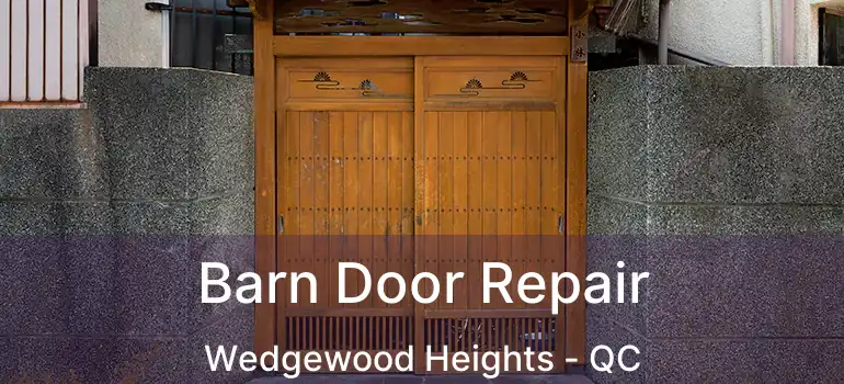  Barn Door Repair Wedgewood Heights - QC