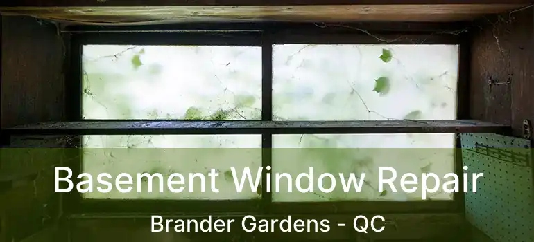  Basement Window Repair Brander Gardens - QC
