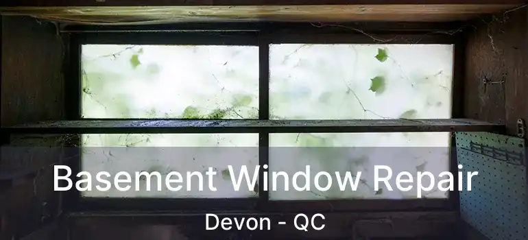  Basement Window Repair Devon - QC