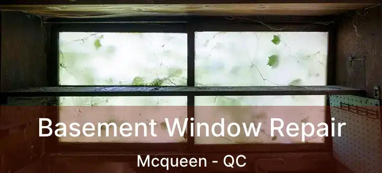  Basement Window Repair Mcqueen - QC
