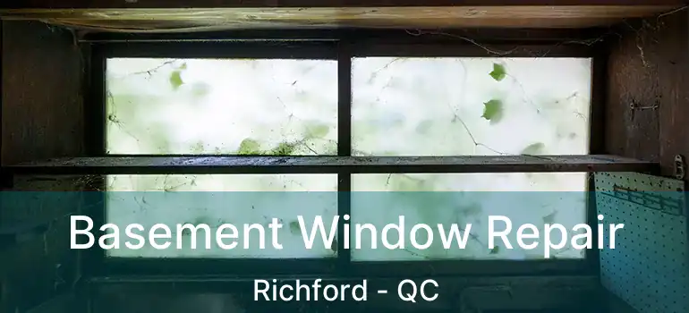  Basement Window Repair Richford - QC