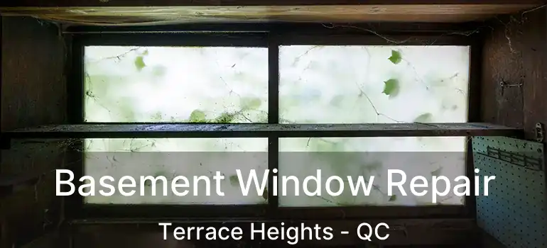  Basement Window Repair Terrace Heights - QC
