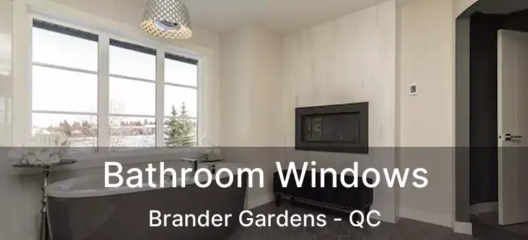  Bathroom Windows Brander Gardens - QC