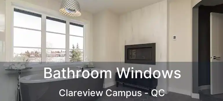  Bathroom Windows Clareview Campus - QC