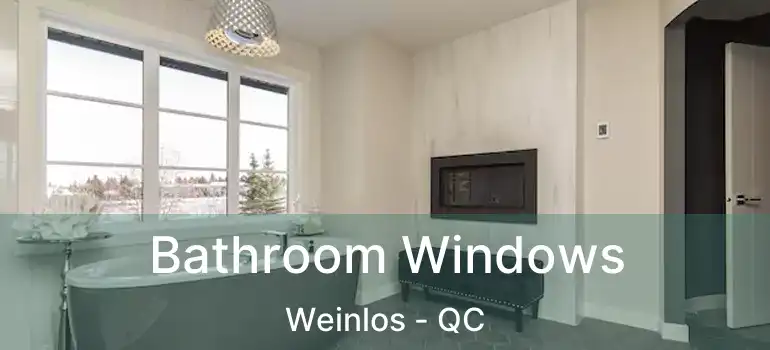  Bathroom Windows Weinlos - QC