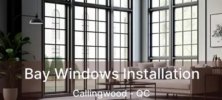  Bay Windows Installation Callingwood - QC