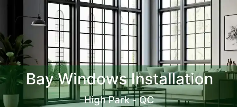  Bay Windows Installation High Park - QC