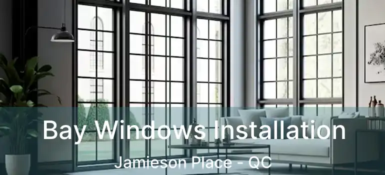  Bay Windows Installation Jamieson Place - QC