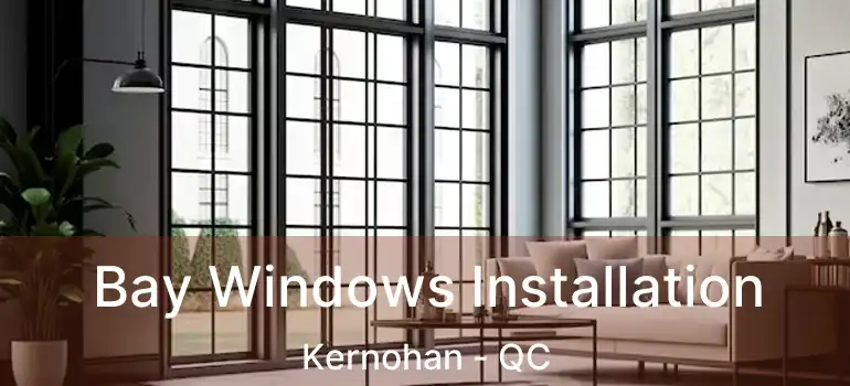  Bay Windows Installation Kernohan - QC