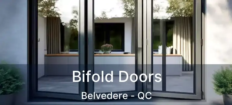  Bifold Doors Belvedere - QC
