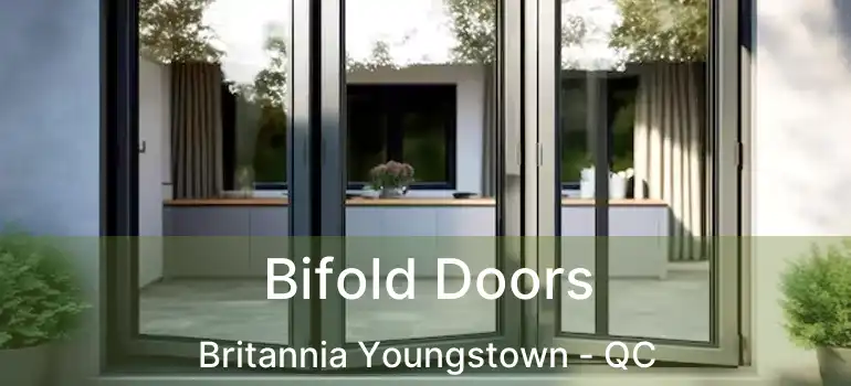  Bifold Doors Britannia Youngstown - QC