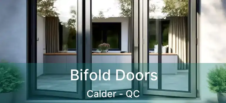  Bifold Doors Calder - QC