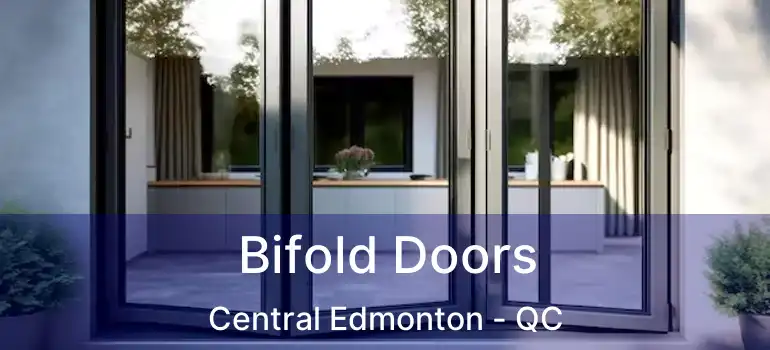  Bifold Doors Central Edmonton - QC