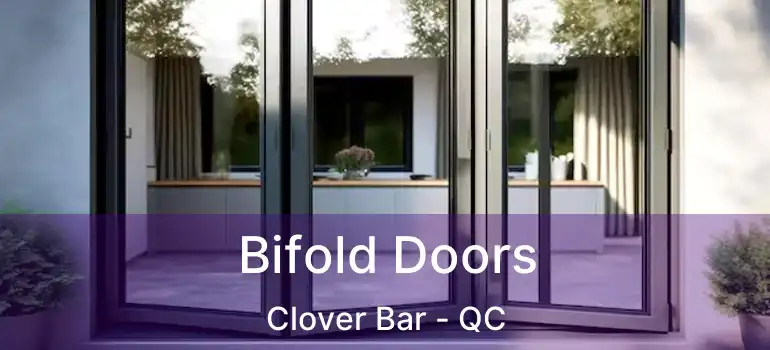  Bifold Doors Clover Bar - QC