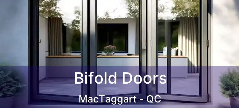  Bifold Doors MacTaggart - QC