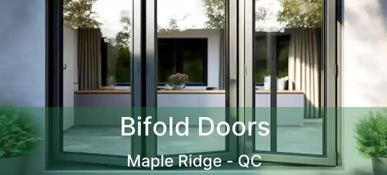 Bifold Doors Maple Ridge - QC