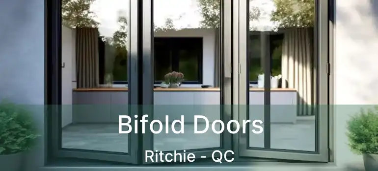  Bifold Doors Ritchie - QC