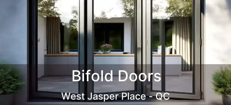  Bifold Doors West Jasper Place - QC