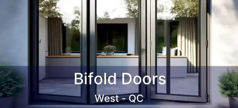  Bifold Doors West - QC