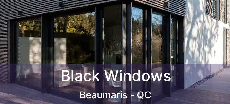  Black Windows Beaumaris - QC