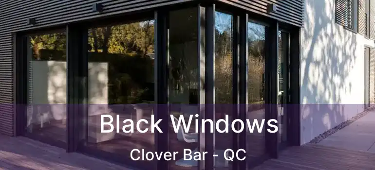  Black Windows Clover Bar - QC