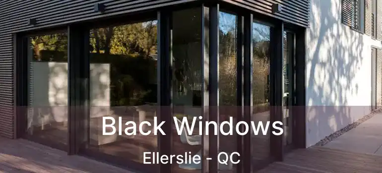  Black Windows Ellerslie - QC