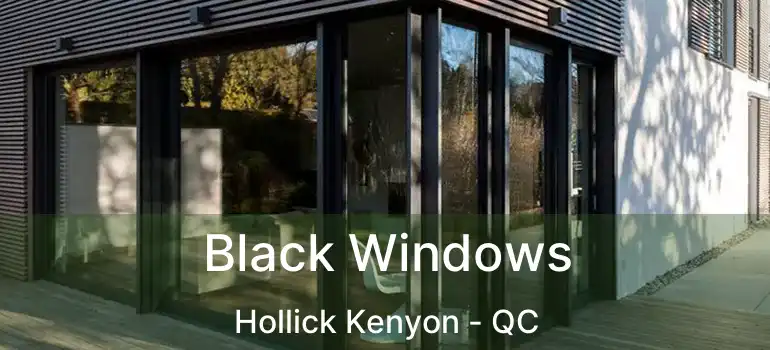  Black Windows Hollick Kenyon - QC