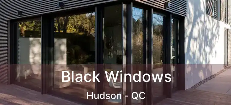 Black Windows Hudson - QC