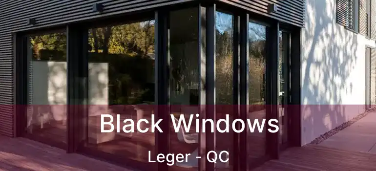  Black Windows Leger - QC