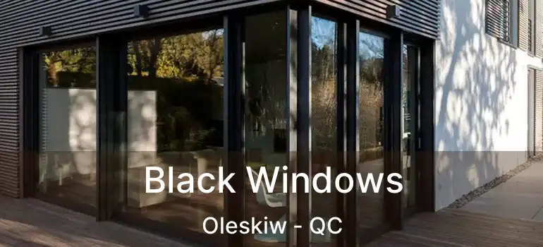  Black Windows Oleskiw - QC