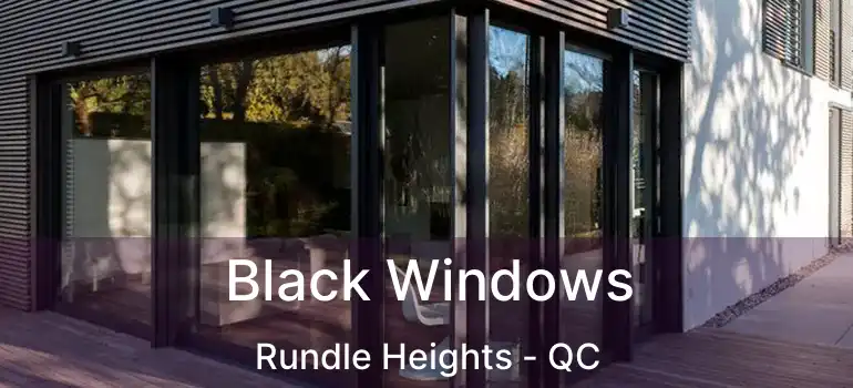  Black Windows Rundle Heights - QC