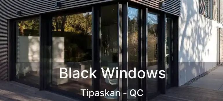  Black Windows Tipaskan - QC