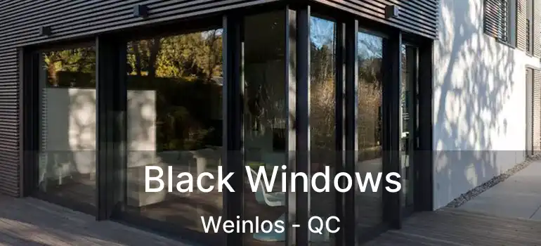  Black Windows Weinlos - QC
