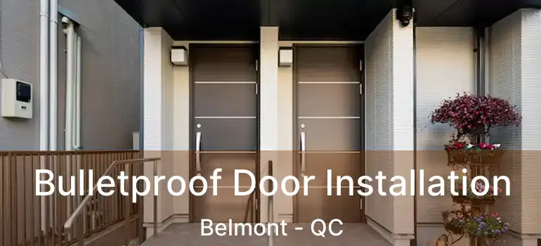  Bulletproof Door Installation Belmont - QC