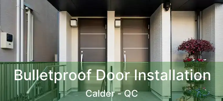  Bulletproof Door Installation Calder - QC