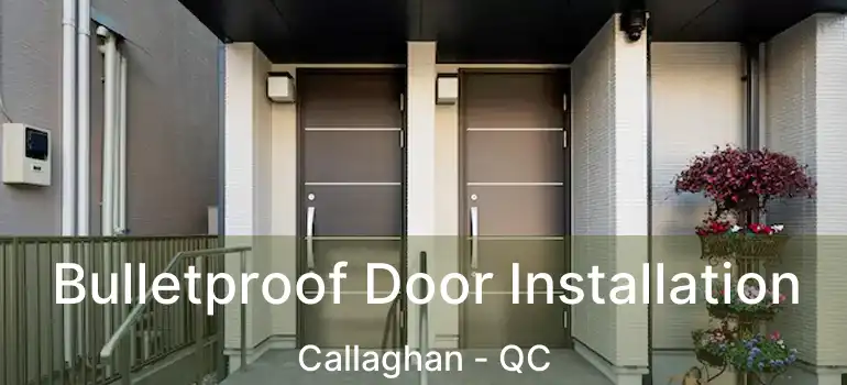  Bulletproof Door Installation Callaghan - QC
