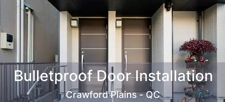  Bulletproof Door Installation Crawford Plains - QC