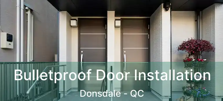  Bulletproof Door Installation Donsdale - QC