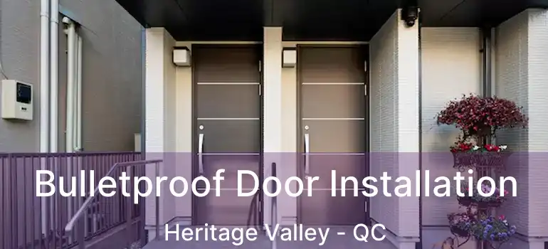  Bulletproof Door Installation Heritage Valley - QC