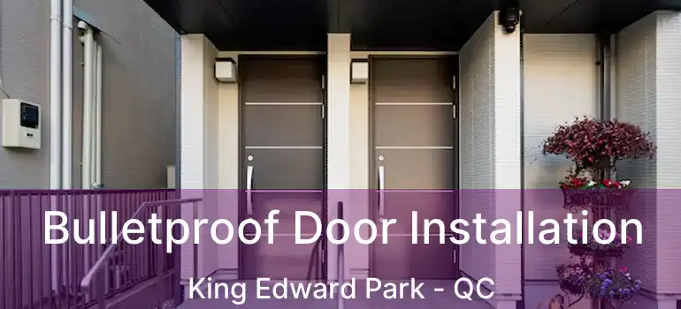  Bulletproof Door Installation King Edward Park - QC