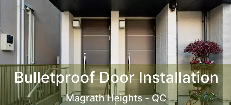  Bulletproof Door Installation Magrath Heights - QC