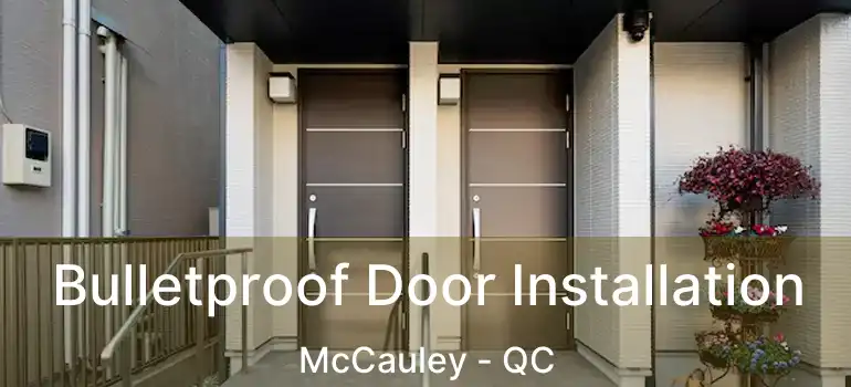  Bulletproof Door Installation McCauley - QC