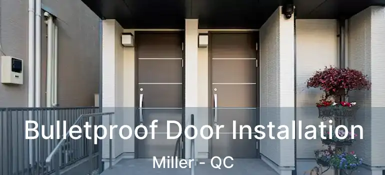  Bulletproof Door Installation Miller - QC