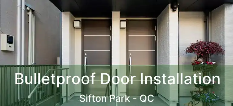  Bulletproof Door Installation Sifton Park - QC