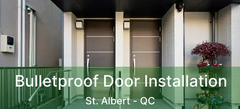  Bulletproof Door Installation St. Albert - QC