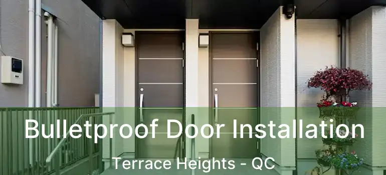  Bulletproof Door Installation Terrace Heights - QC